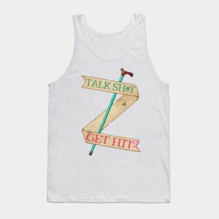 Talk Sh*t Get Hit Cane (SFW version) Tank Top